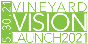 Vineyard Vision Launch 2021