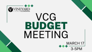 VCG Budget Meeting @ Vineyard Church Glendora